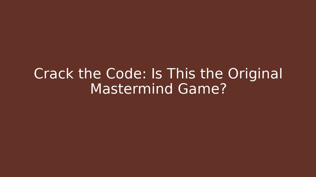 Crack the Code: Is This the Original Mastermind Game? - Vintage E-Juice