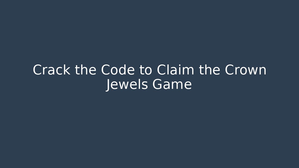 Crack the Code to Claim the Crown Jewels Game - Vintage E-Juice