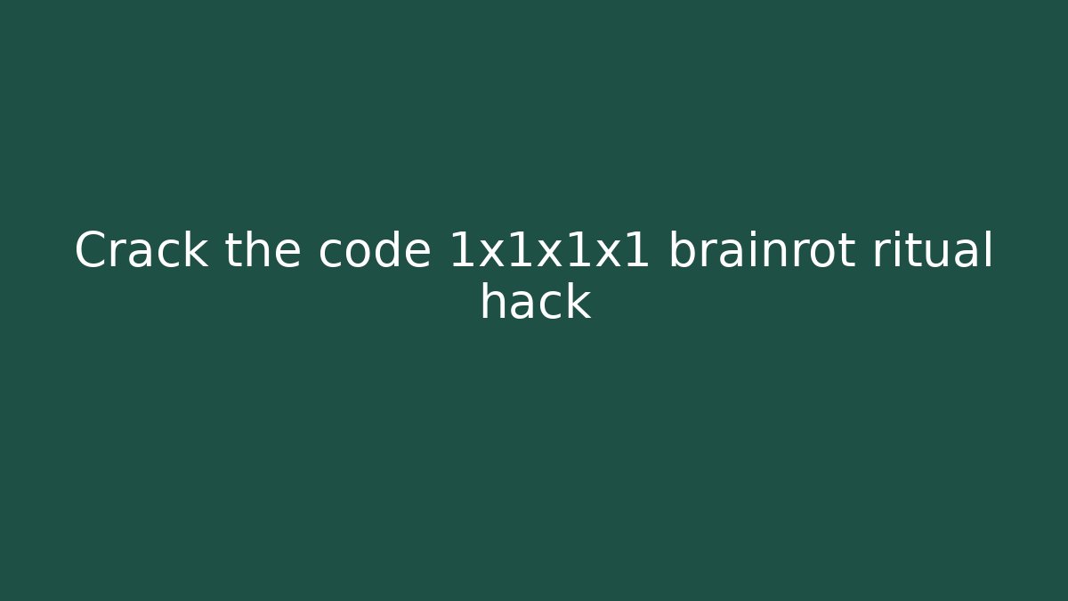 Crack the code 1x1x1x1 brainrot ritual hack - Vintage E-Juice