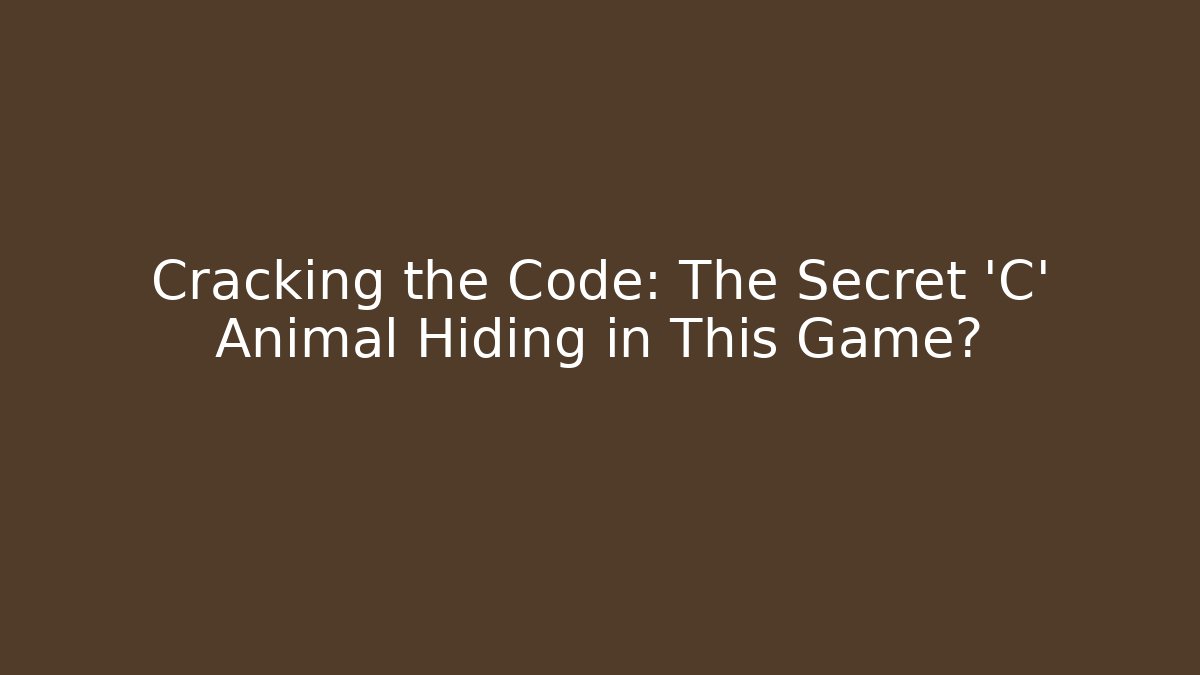 Cracking the Code: The Secret 'C' Animal Hiding in This Game?