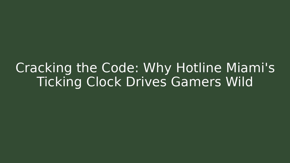 Cracking the Code: Why Hotline Miami's Ticking Clock Drives Gamers Wild - Vintage E-Juice