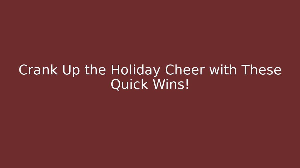 Crank Up the Holiday Cheer with These Quick Wins! - Vintage E-Juice