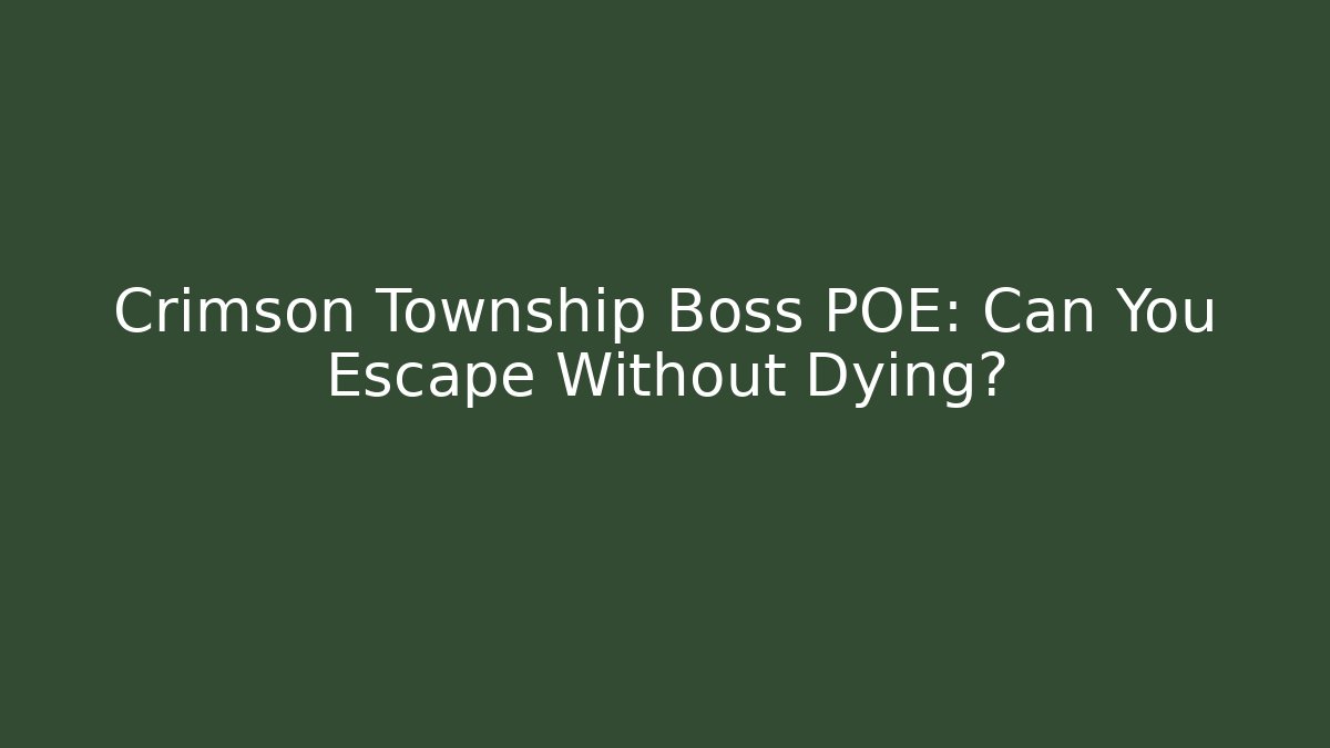Crimson Township Boss POE: Can You Escape Without Dying? - Vintage E-Juice
