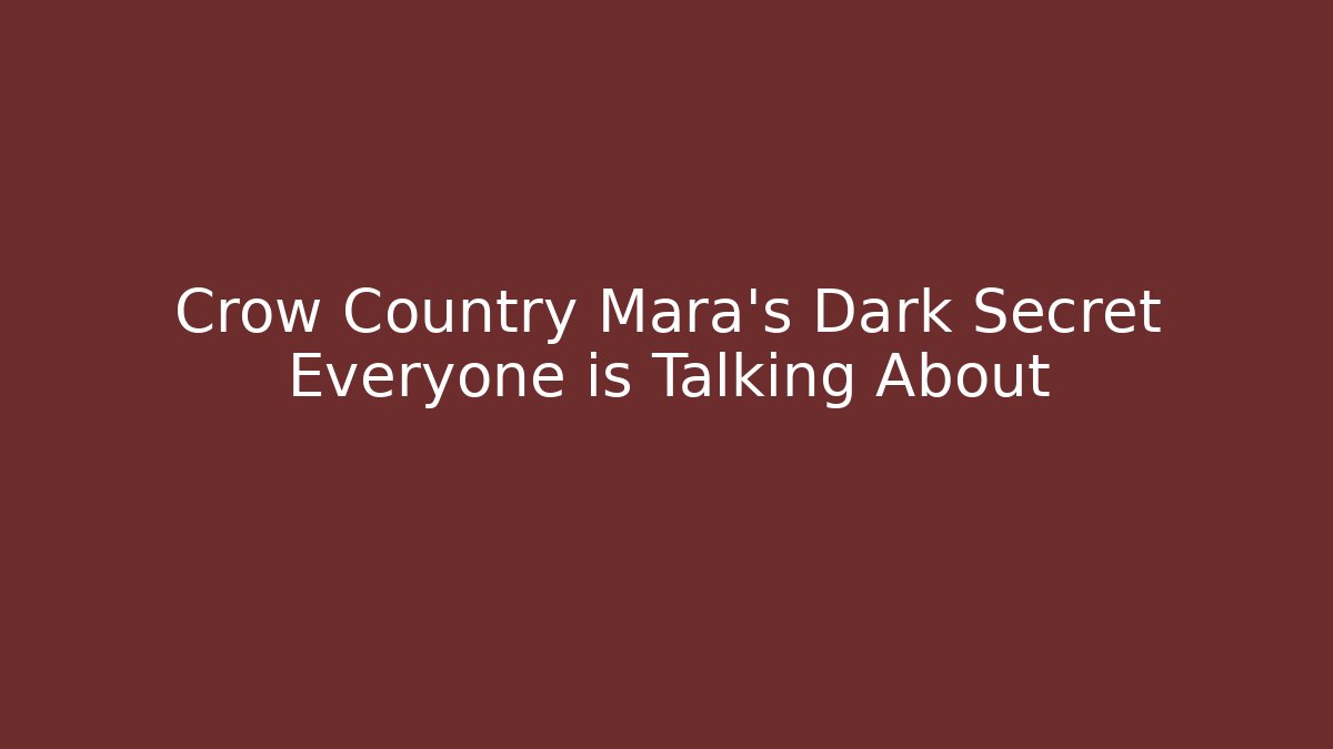 Crow Country Mara's Dark Secret Everyone is Talking About - Vintage E-Juice