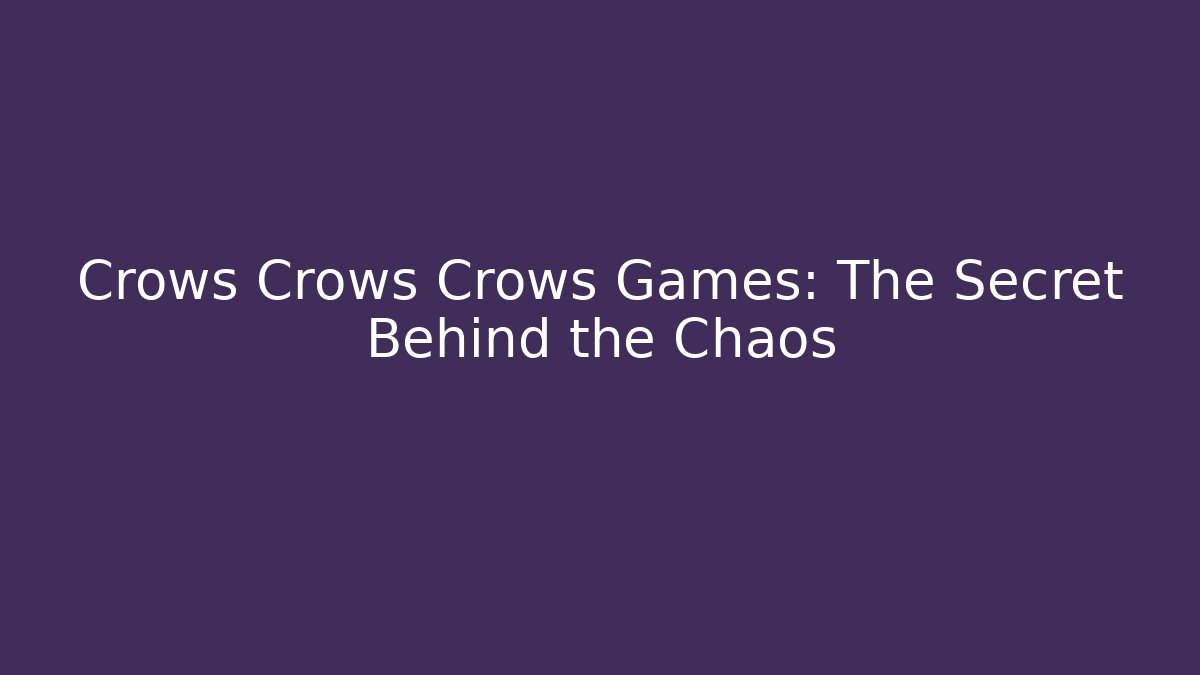 Crows Crows Crows Games: The Secret Behind the Chaos - Vintage E-Juice
