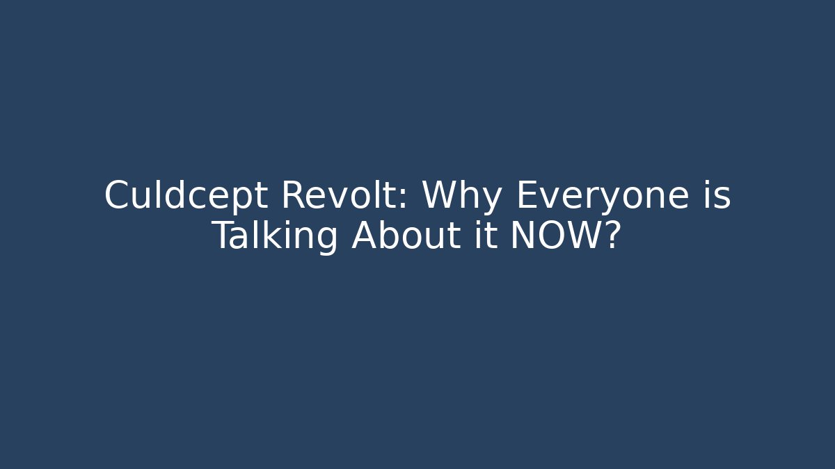 Culdcept Revolt: Why Everyone is Talking About it NOW? - Vintage E-Juice