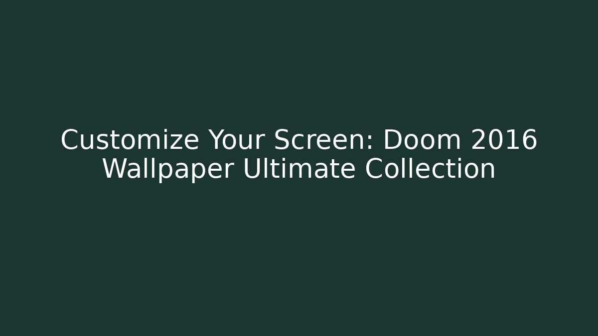 Customize Your Screen: Doom 2016 Wallpaper Ultimate Collection - Vintage E-Juice