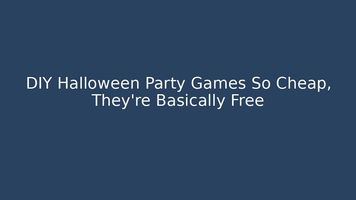 DIY Halloween Party Games So Cheap, They're Basically Free