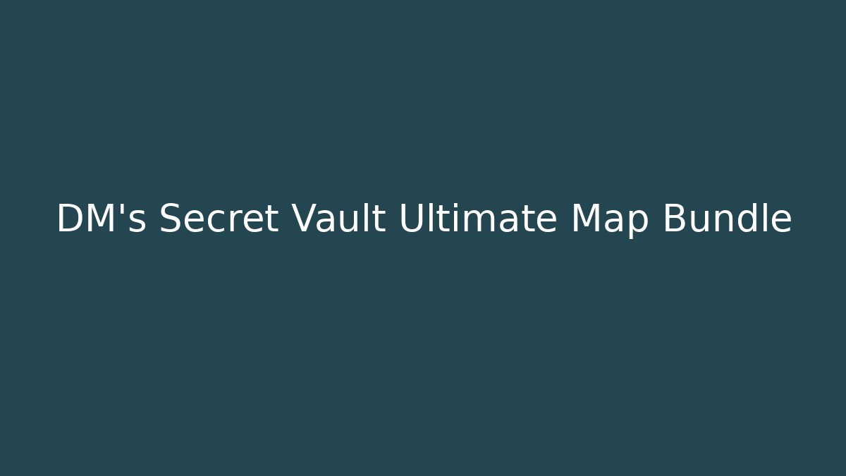 DM's Secret Vault Ultimate Map Bundle - Vintage E-Juice