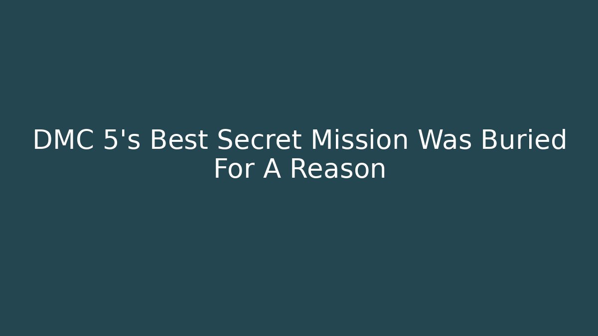 DMC 5's Best Secret Mission Was Buried For A Reason