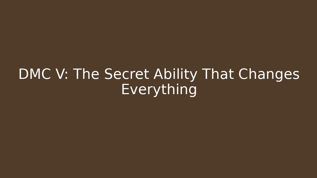 DMC V: The Secret Ability That Changes Everything - Vintage E-Juice