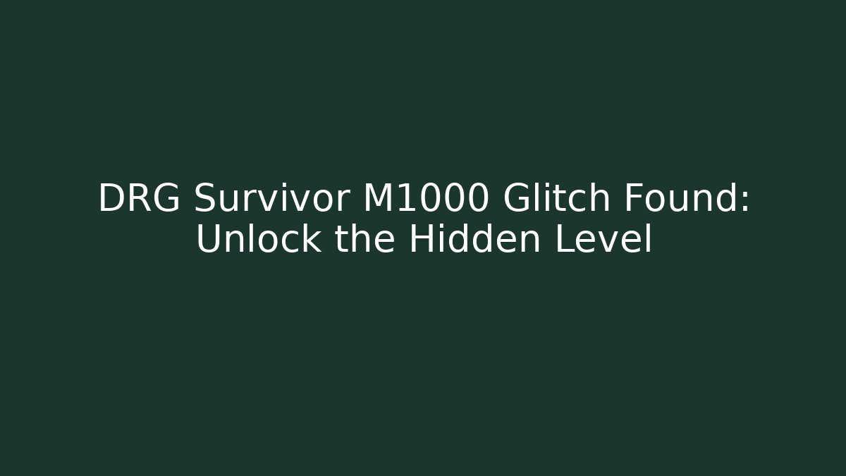 DRG Survivor M1000 Glitch Found: Unlock the Hidden Level