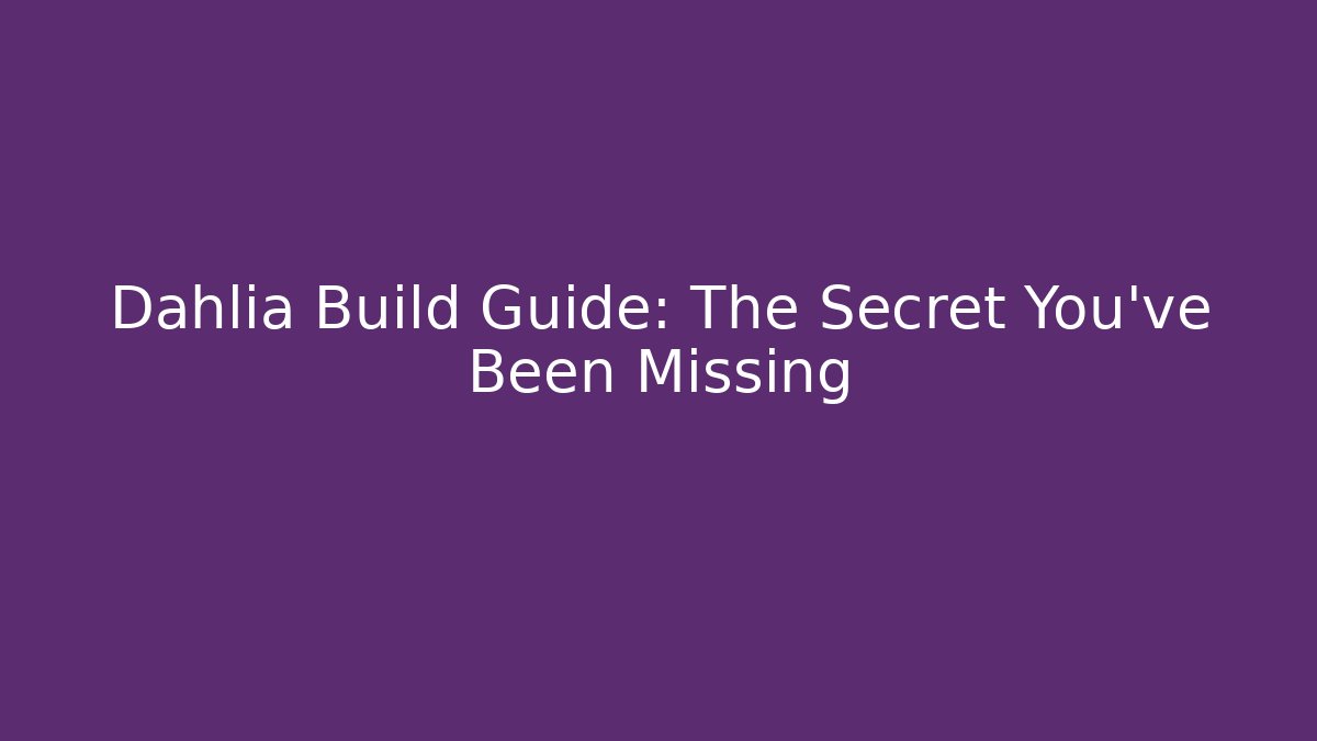 Dahlia Build Guide: The Secret You’ve Been Missing - Vintage E-Juice