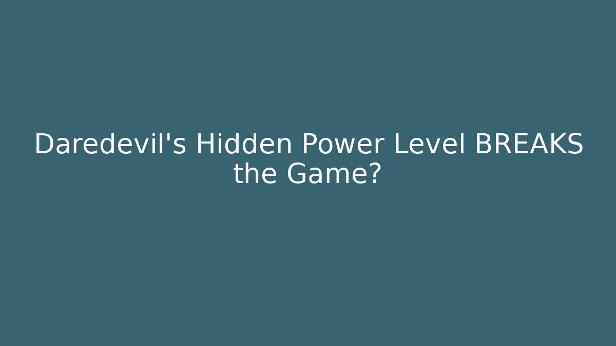 Daredevil's Hidden Power Level BREAKS the Game? - Vintage E-Juice
