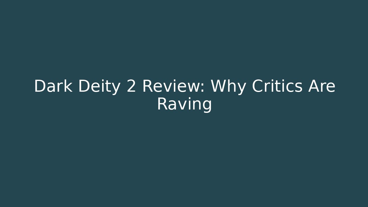 Dark Deity 2 Review: Why Critics Are Raving - Vintage E-Juice
