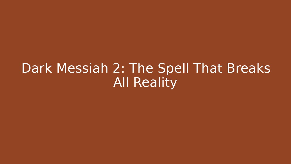 Dark Messiah 2: The Spell That Breaks All Reality - Vintage E-Juice