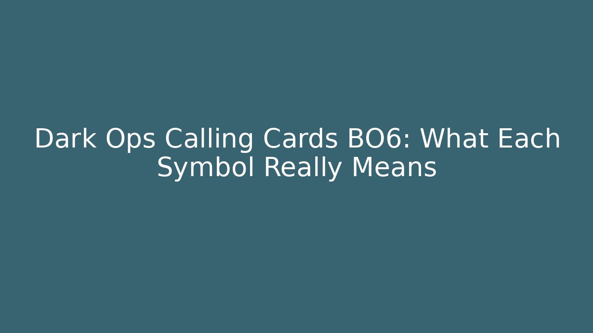 Dark Ops Calling Cards BO6: What Each Symbol Really Means