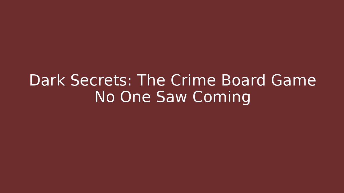 Dark Secrets: The Crime Board Game No One Saw Coming - Vintage E-Juice