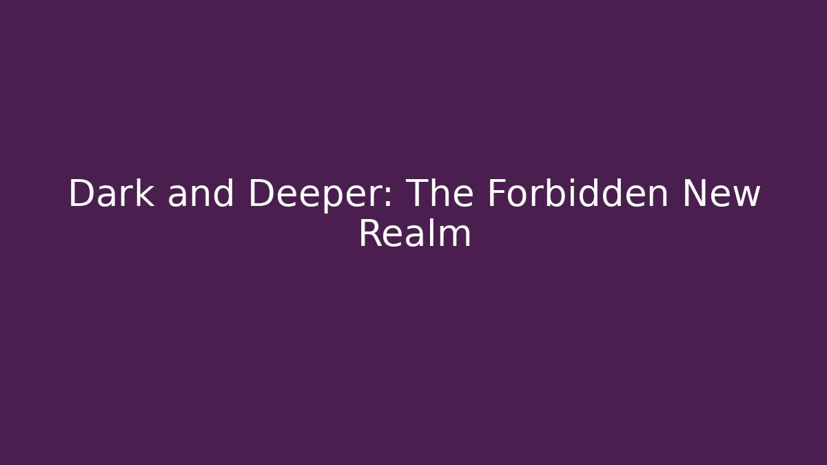 Dark and Deeper: The Forbidden New Realm - Vintage E-Juice