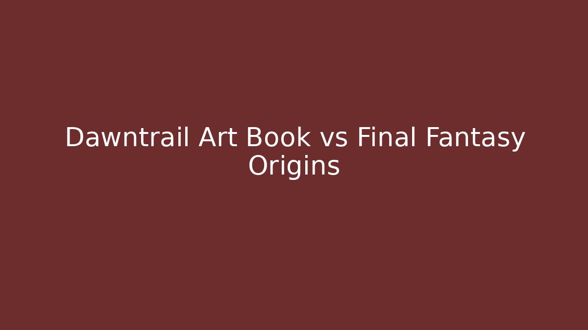 Dawntrail Art Book vs Final Fantasy Origins