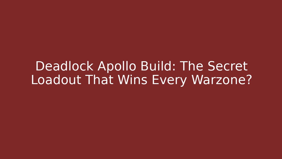 Deadlock Apollo Build: The Secret Loadout That Wins Every Warzone?