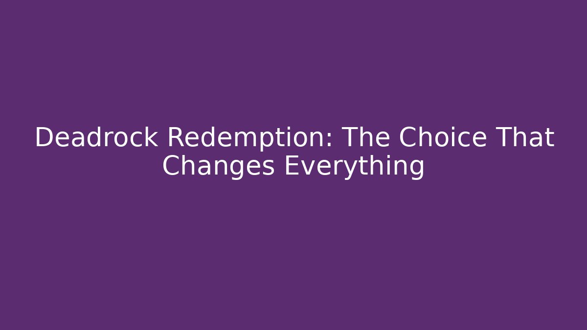 Deadrock Redemption: The Choice That Changes Everything - Vintage E-Juice