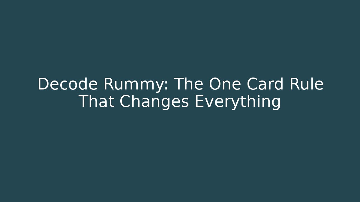 Decode Rummy: The One Card Rule That Changes Everything - Vintage E-Juice