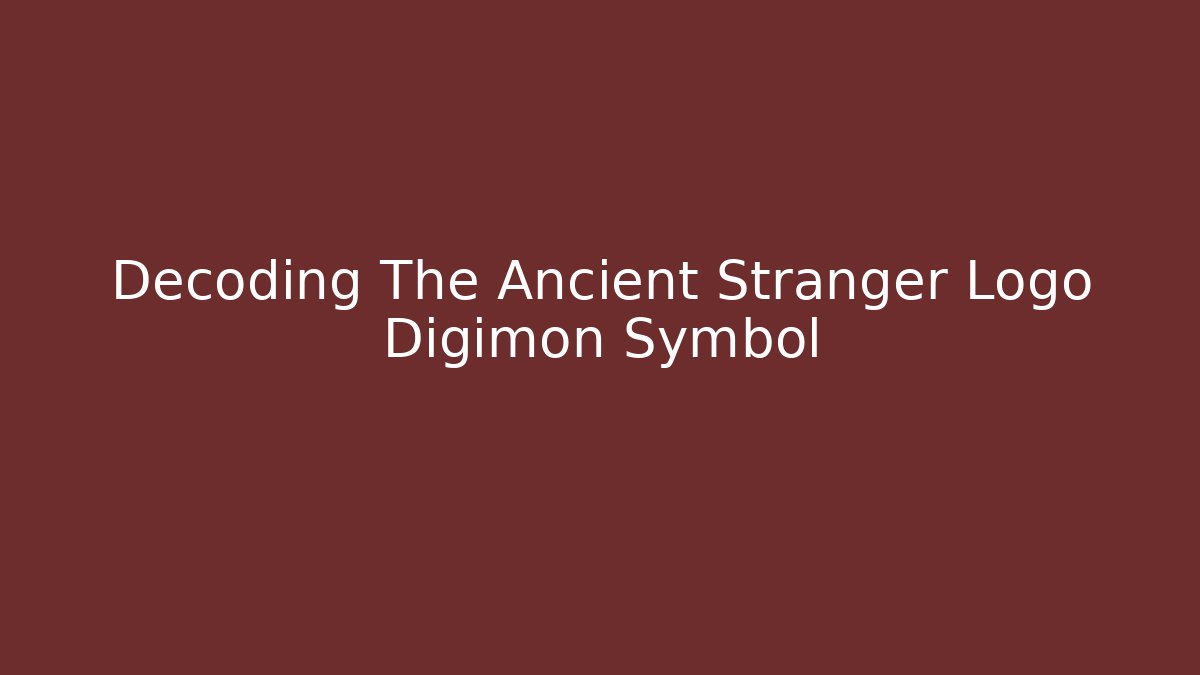 Decoding The Ancient Stranger Logo Digimon Symbol