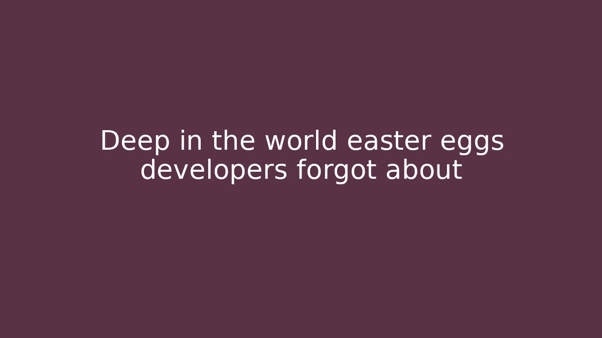 Deep in the world easter eggs developers forgot about - Vintage E-Juice