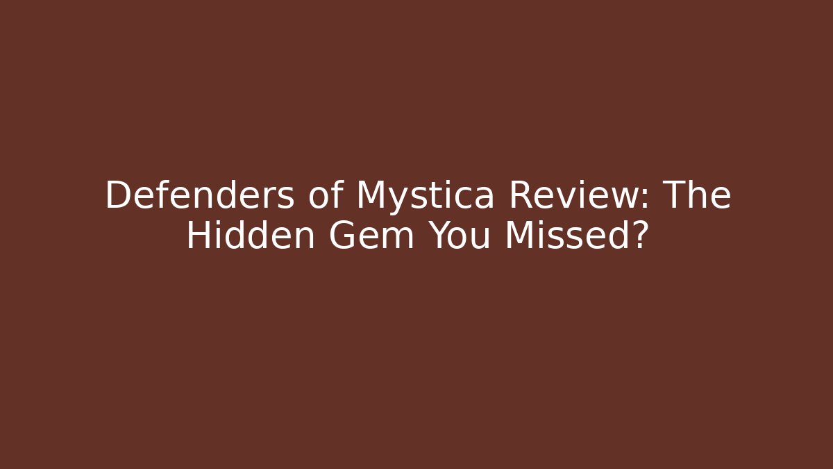 Defenders of Mystica Review: The Hidden Gem You Missed? - Vintage E-Juice