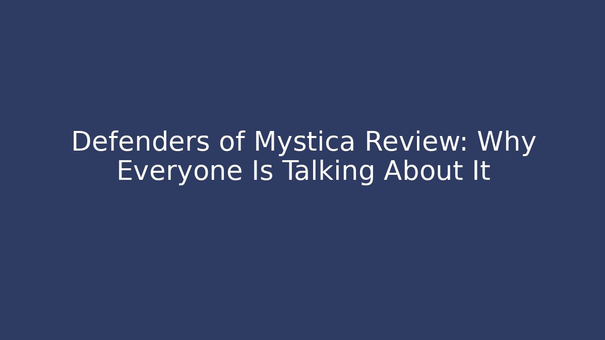 Defenders of Mystica Review: Why Everyone Is Talking About It - Vintage E-Juice