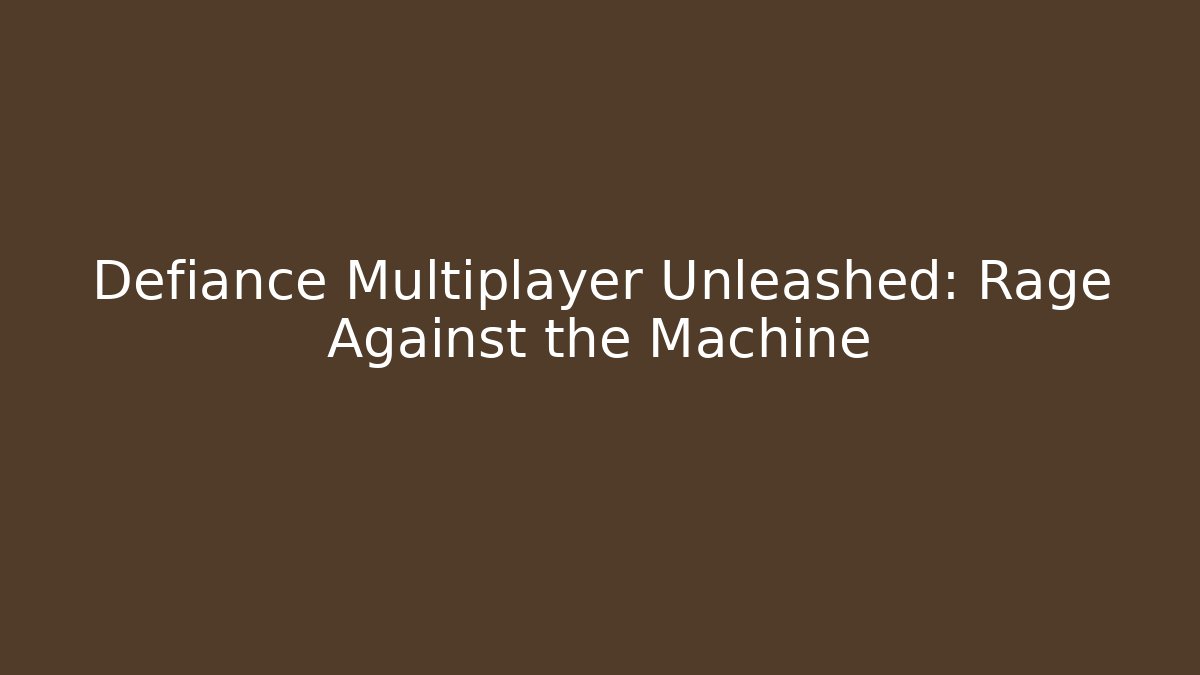 Defiance Multiplayer Unleashed: Rage Against the Machine - Vintage E-Juice
