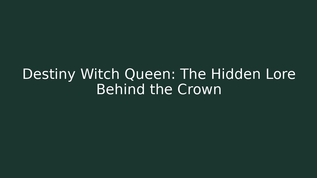 Destiny Witch Queen: The Hidden Lore Behind the Crown - Vintage E-Juice