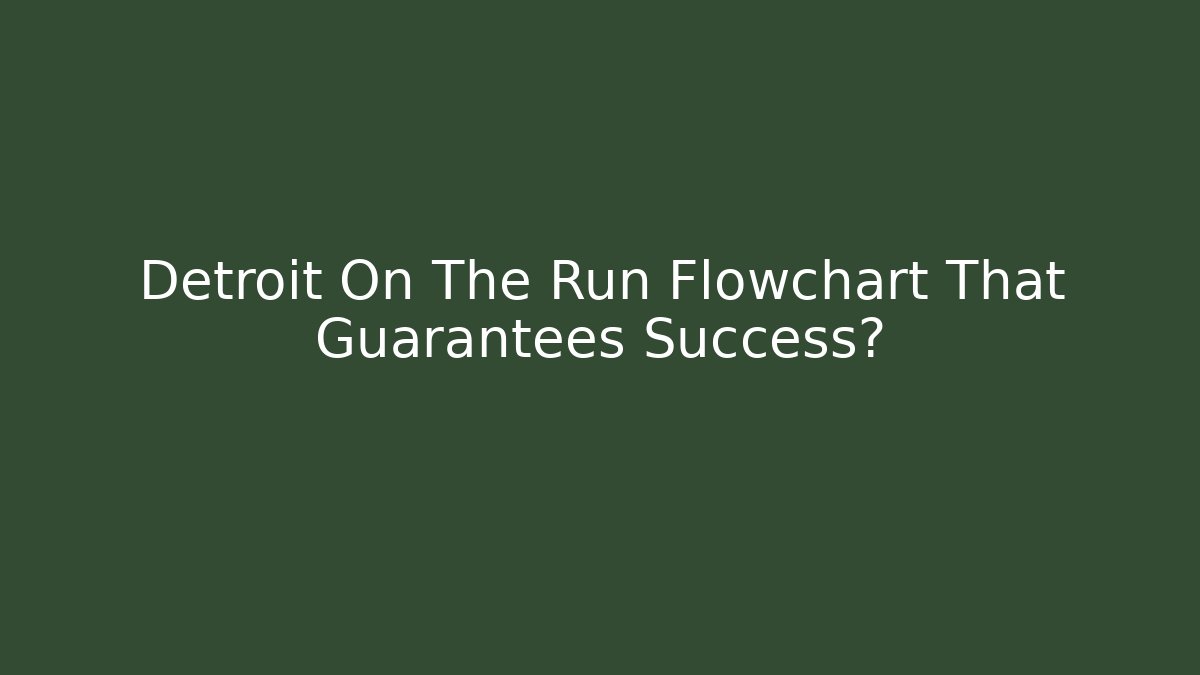 Detroit On The Run Flowchart That Guarantees Success? - Vintage E-Juice