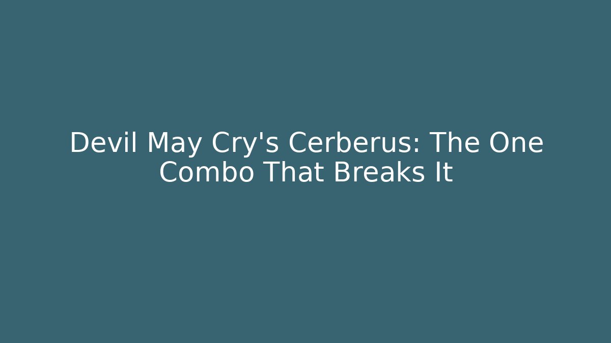 Devil May Cry's Cerberus: The One Combo That Breaks It - Vintage E-Juice