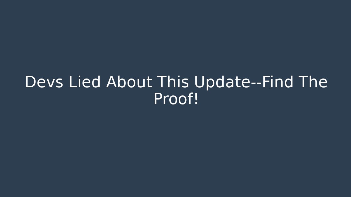 Devs Lied About This Update—Find The Proof! - Vintage E-Juice