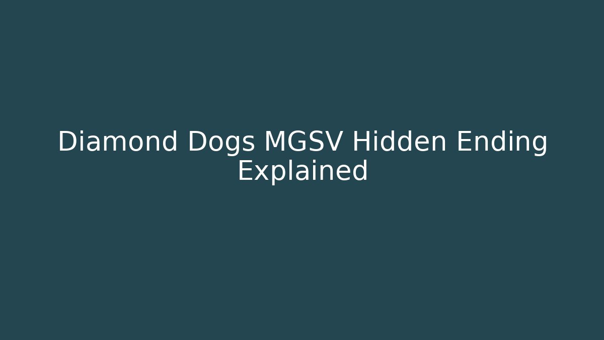 Diamond Dogs MGSV Hidden Ending Explained - Vintage E-Juice