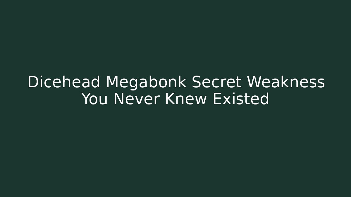 Dicehead Megabonk Secret Weakness You Never Knew Existed