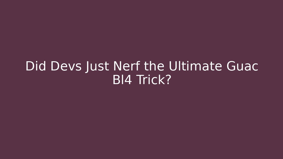 Did Devs Just Nerf the Ultimate Guac Bl4 Trick? - Vintage E-Juice