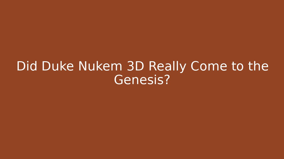 Did Duke Nukem 3D Really Come to the Genesis? - Vintage E-Juice