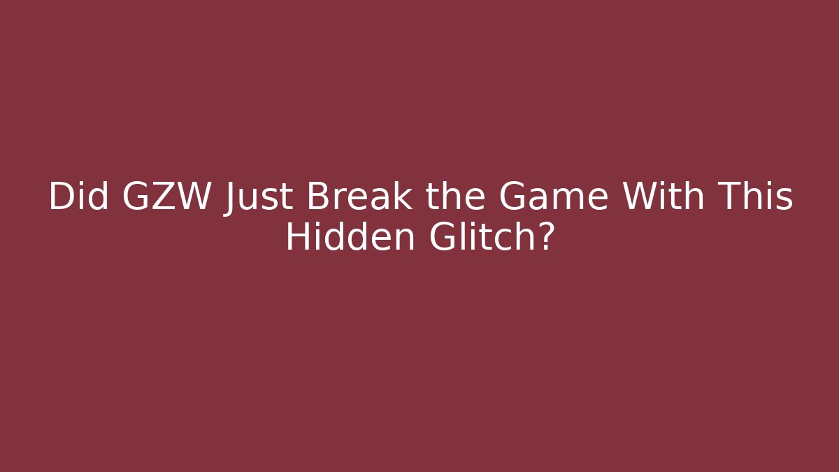Did GZW Just Break the Game With This Hidden Glitch?