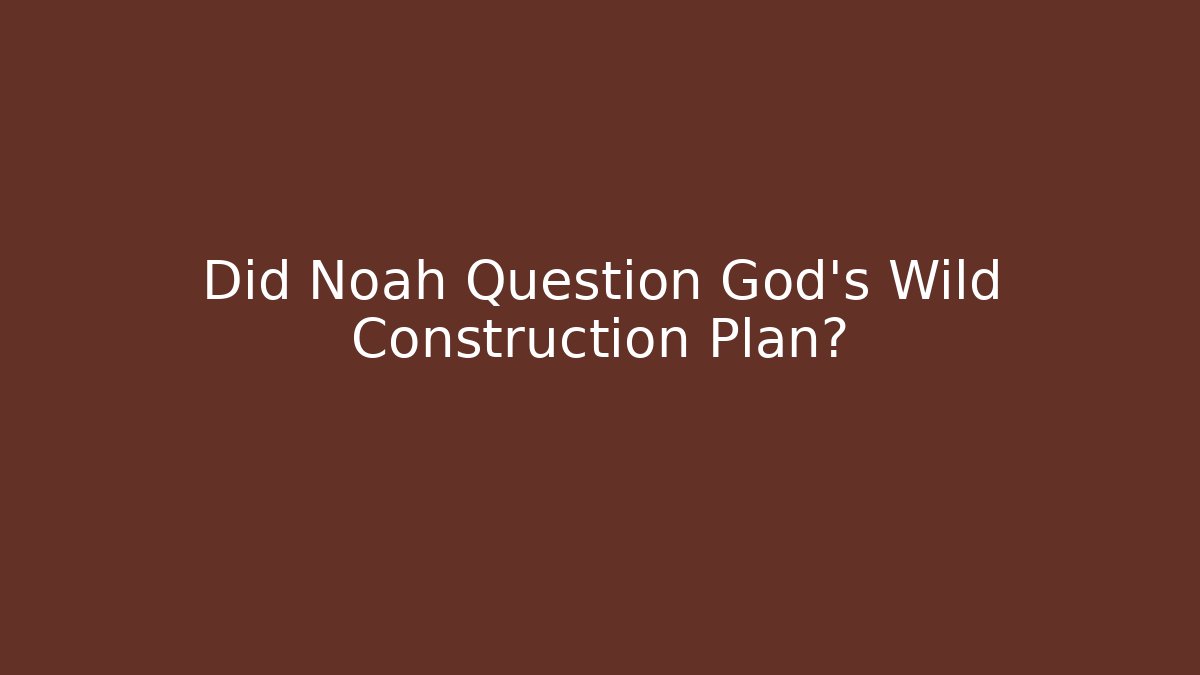 Did Noah Question God's Wild Construction Plan? - Vintage E-Juice