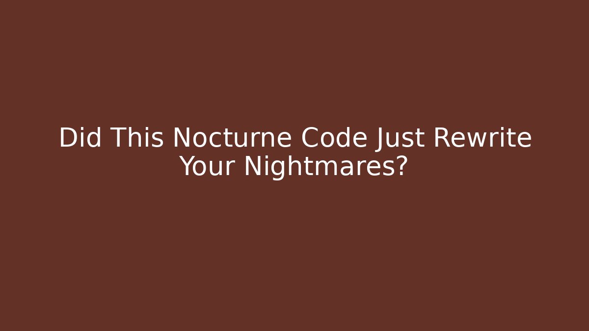 Did This Nocturne Code Just Rewrite Your Nightmares? - Vintage E-Juice