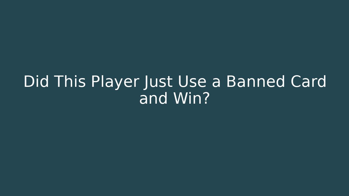 Did This Player Just Use a Banned Card and Win? - Vintage E-Juice
