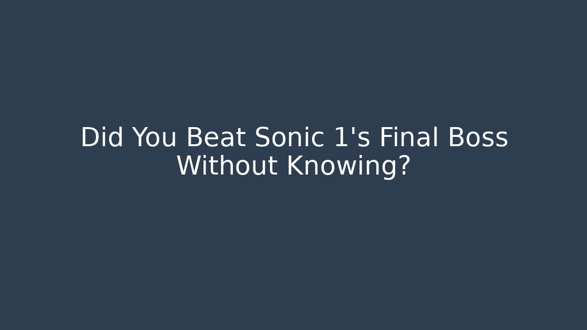 Did You Beat Sonic 1's Final Boss Without Knowing? - Vintage E-Juice