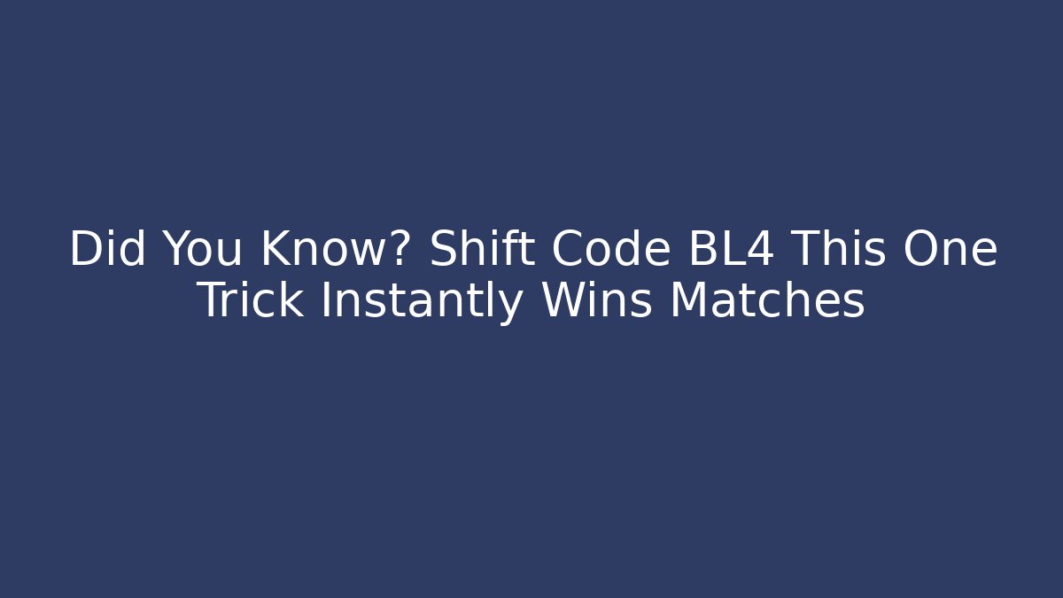 Did You Know? Shift Code BL4 This One Trick Instantly Wins Matches