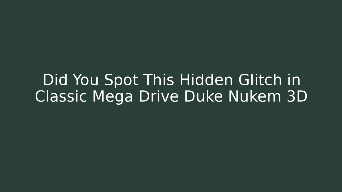 Did You Spot This Hidden Glitch in Classic Mega Drive Duke Nukem 3D