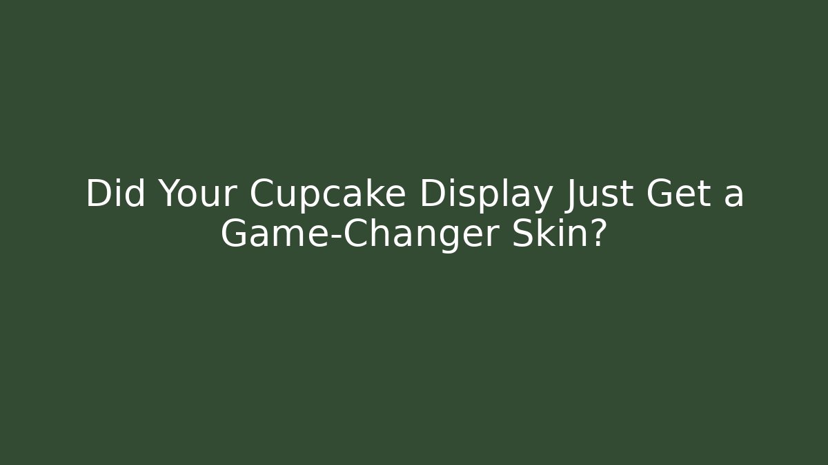Did Your Cupcake Display Just Get a Game-Changer Skin? - Vintage E-Juice