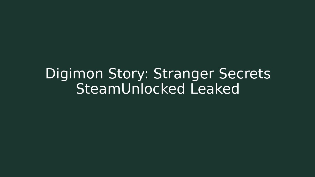 Digimon Story: Stranger Secrets SteamUnlocked Leaked - Vintage E-Juice