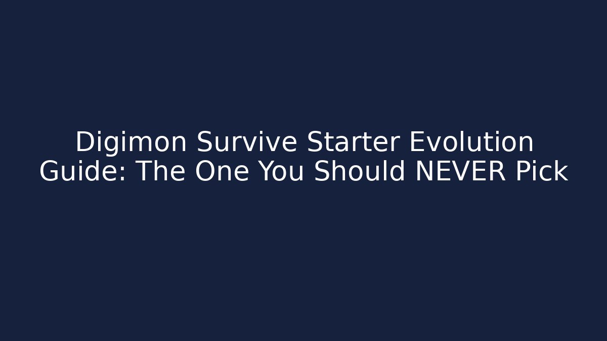 Digimon Survive Starter Evolution Guide: The One You Should NEVER Pick - Vintage E-Juice